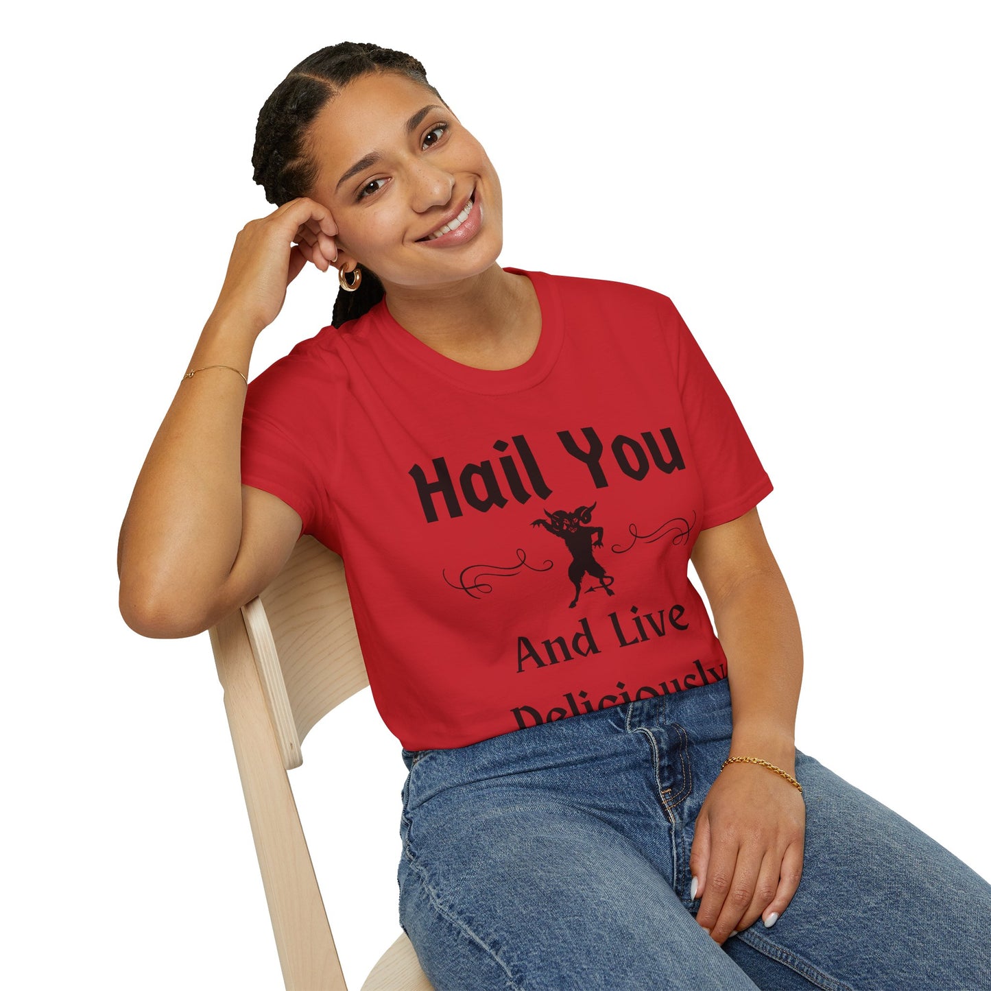 'Hail You And Live Deliciously' Tee