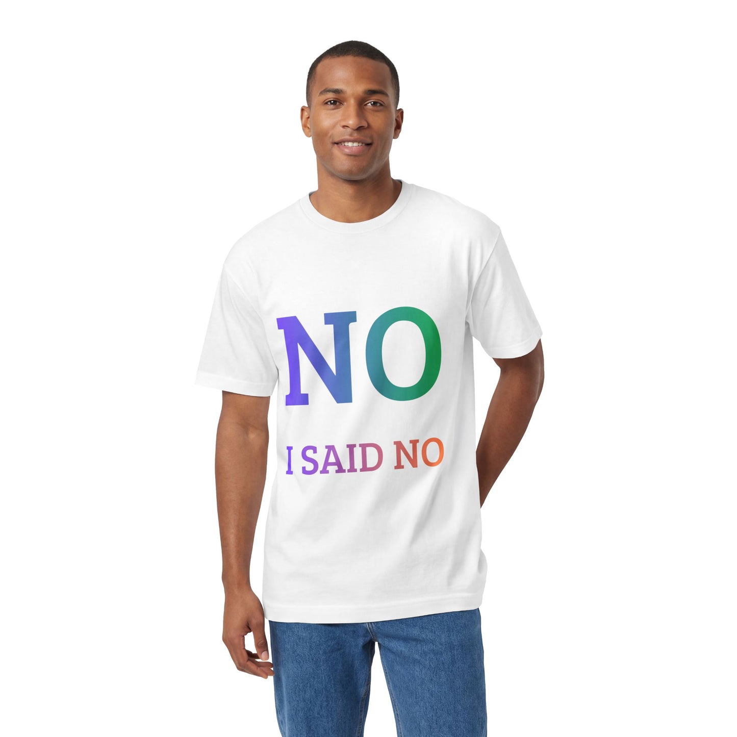 'NO I Said No' T-Shirt
