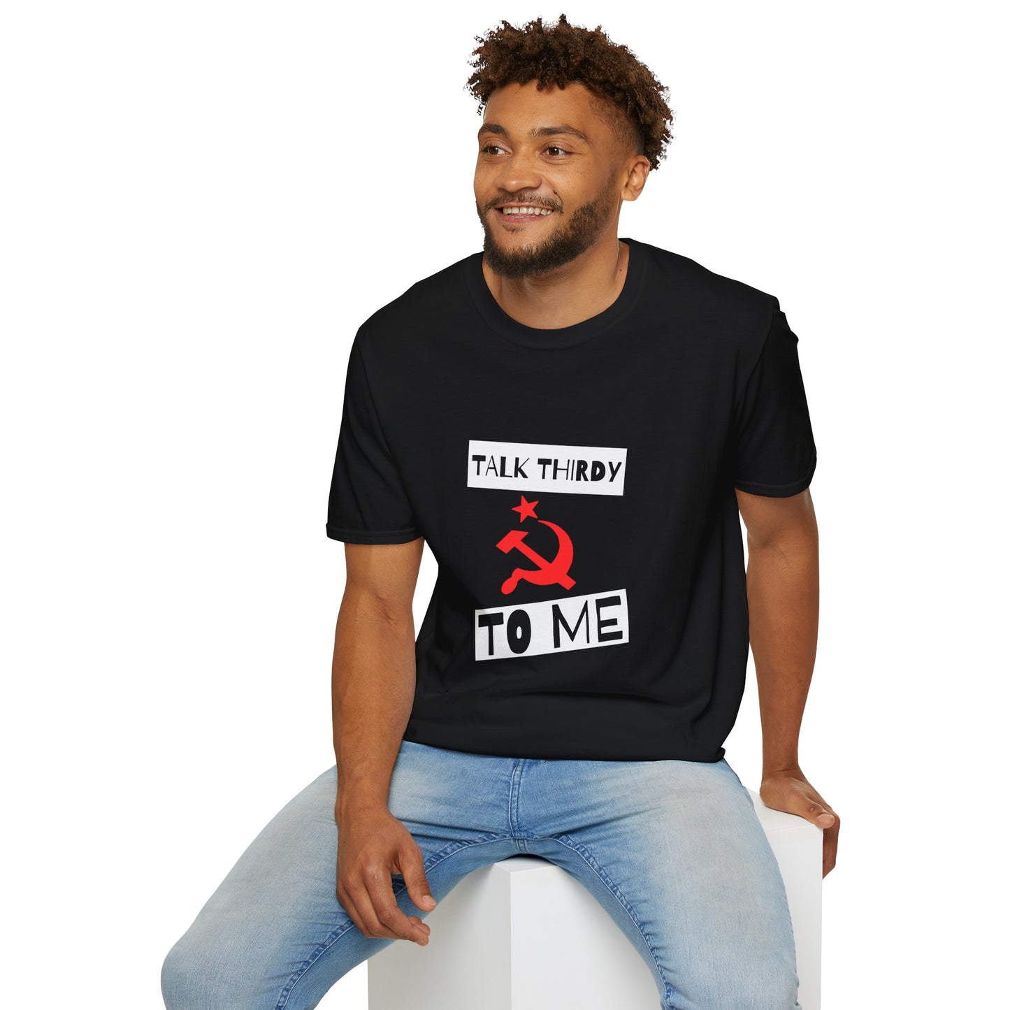 Talk Thirdy To Me T-Shirt
