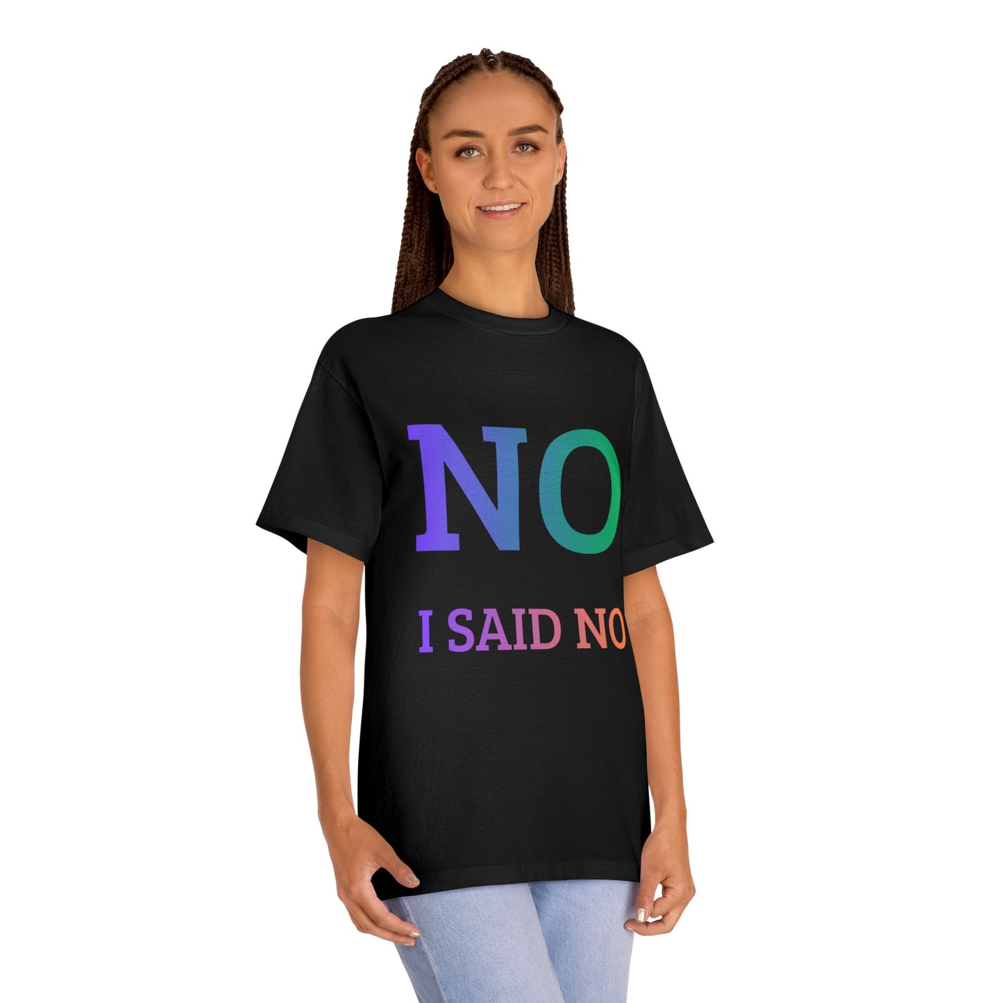 'NO I Said No' T-Shirt