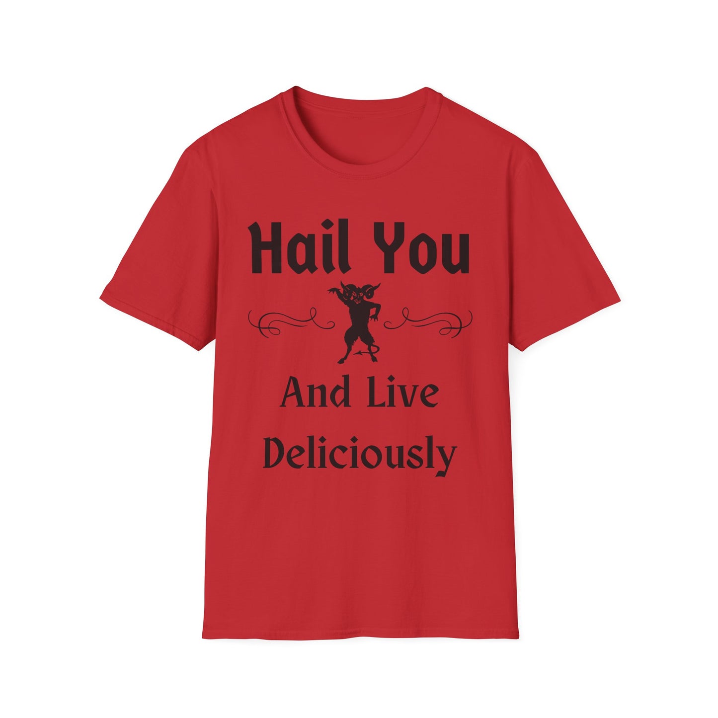 'Hail You And Live Deliciously' Tee
