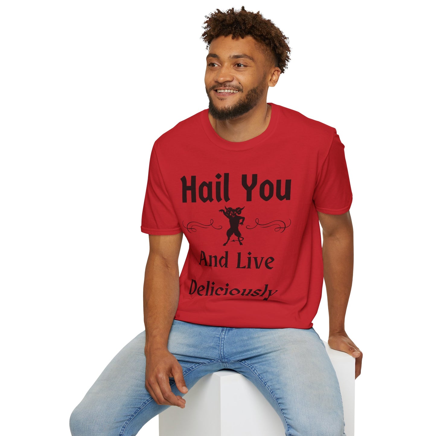 'Hail You And Live Deliciously' Tee
