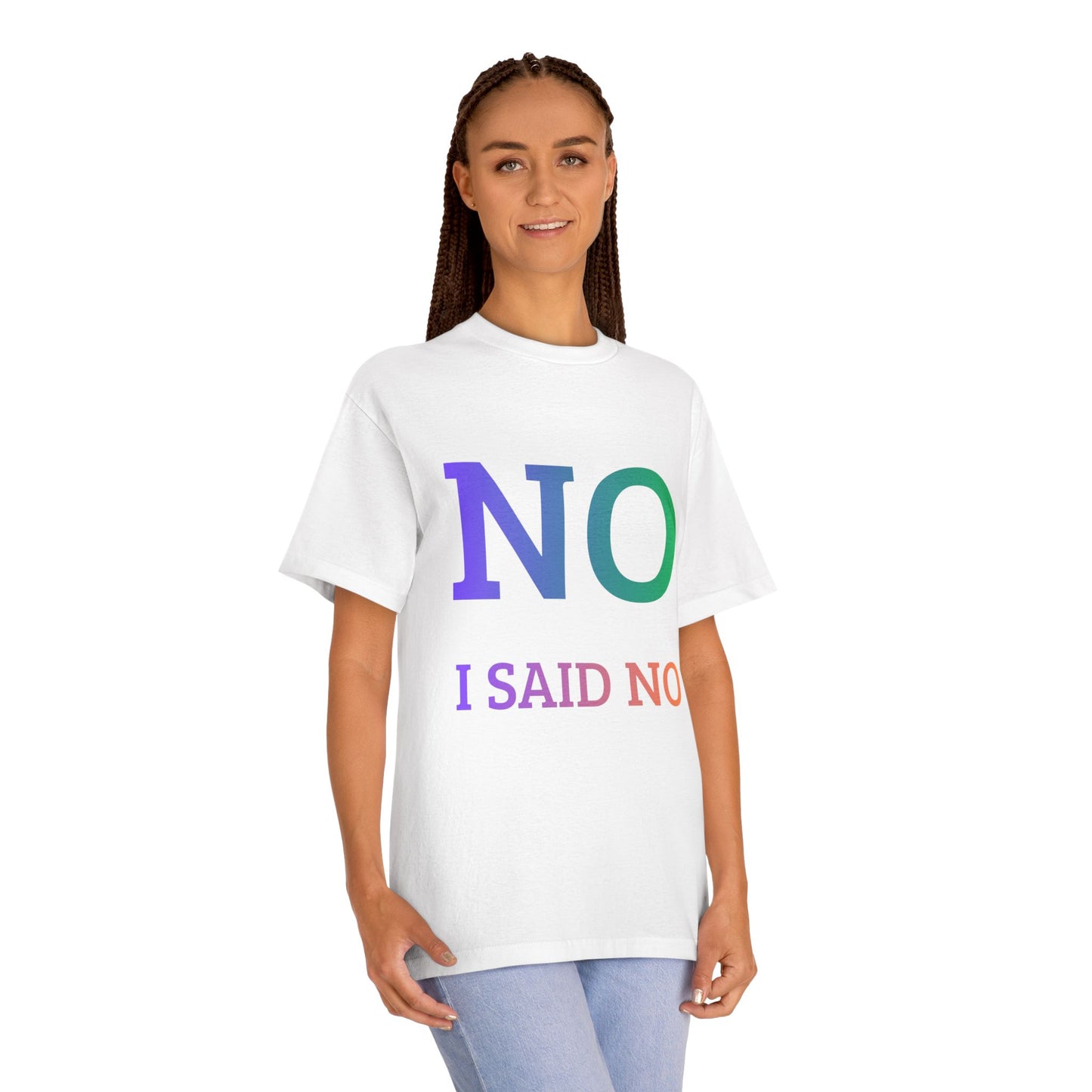 'NO I Said No' T-Shirt