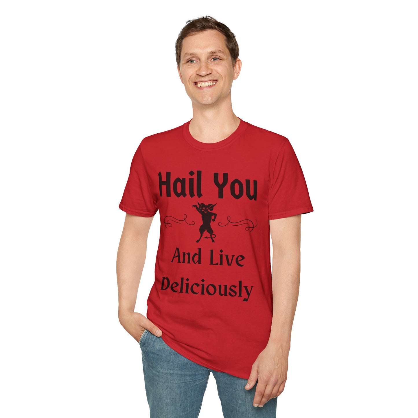 'Hail You And Live Deliciously' Tee