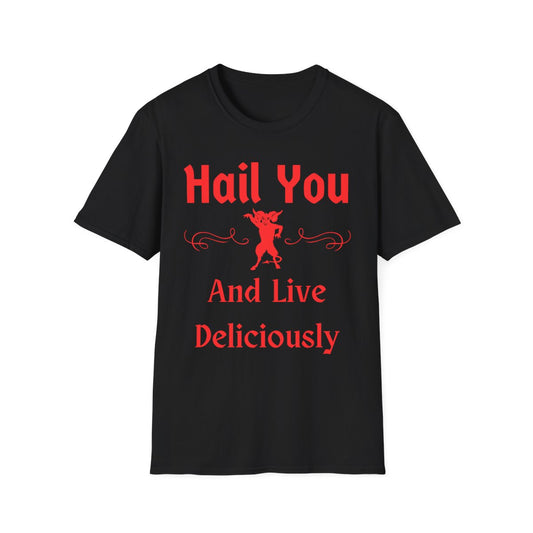 'Hail You And Live Deliciously' Tee