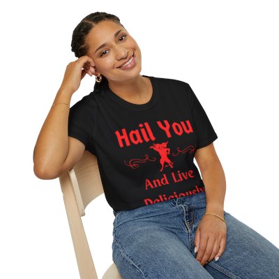 'Hail You And Live Deliciously' Tee
