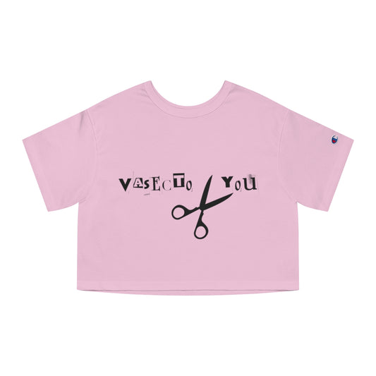 'Vasecto-You' Champion Cropped T-Shirt